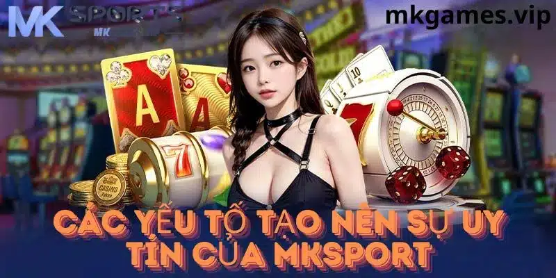 Yêu tố tạo nên uy tín nhà cái