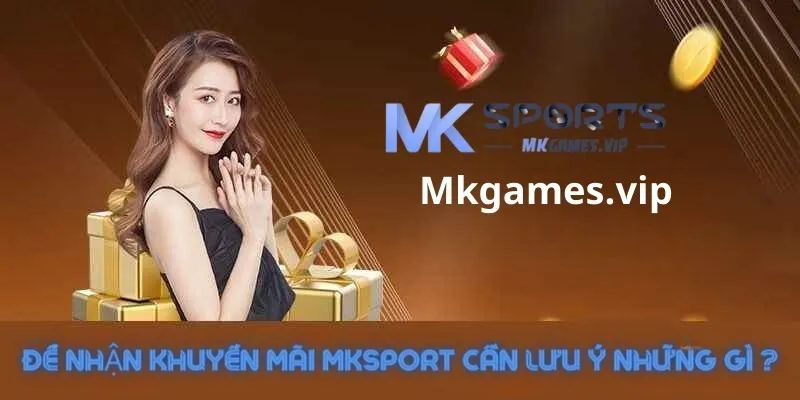 Quy định nhận khuyến mãi tại cổng game mksport